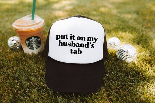 Trucker Hat, Put it on my husbands tab, trendy Trucker Hats
