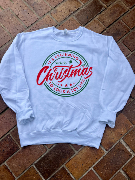It's Beginning to Look a Lot Like Christmas Sweatshirt
